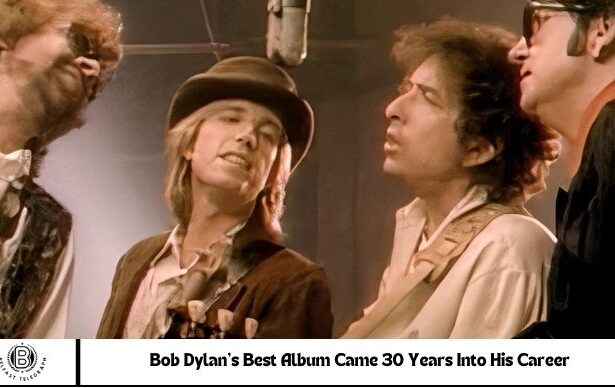 Bob Dylan's Best Album Came 30 Years Into His Career